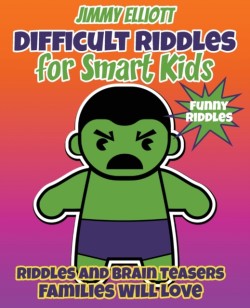 Difficult Riddles for Smart Kids - Funny Riddles - Riddles and Brain Teasers Families Will Love