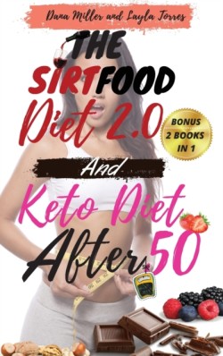 Sirtfood Diet 2.0 and Keto Diet After 50