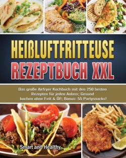 Heissluftfritteuse Rezeptbuch XXL