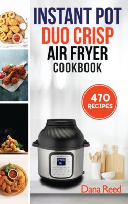 Instant Pot Duo Crisp Air Fryer Cookbook