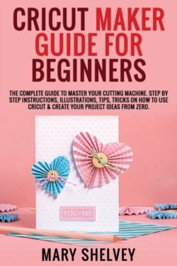 Cricut Maker Guide for Beginners