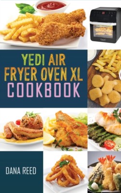 Yedi Air Fryer Oven XL Cookbook