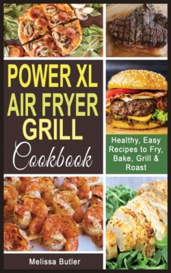 Power XL Air Fryer Grill Cookbook