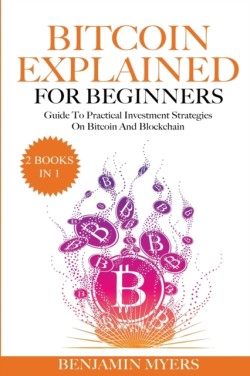Bitcoin Explained for Beginners (2 Books in 1)