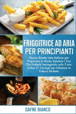 Friggitrice ad Aria per Principianti