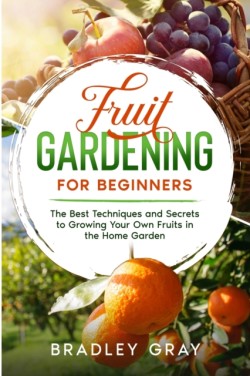 Fruit Gardening for Beginners