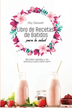 Libro de recetas de batidos para la salud