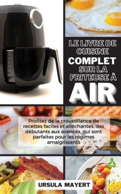 Livre de Cuisine Complet sur la Friteuse a Air