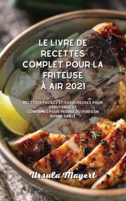 livre de recettes complet pour la friteuse a air 2021