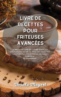 Livre de recettes pour friteuses avancees