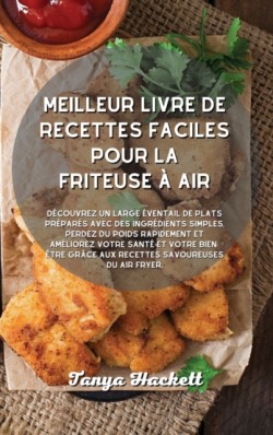 Meilleur livre de recettes faciles pour la friteuse a air