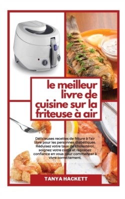 Meilleur Livre de Cuisine sur la Friteuse a Air