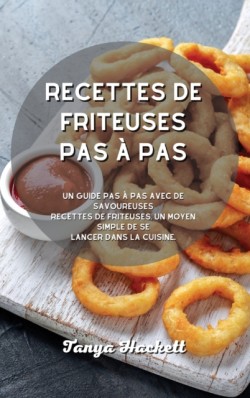 Recettes de friteuses pas a pas