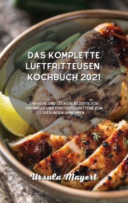 komplette Luftfritteusen-Kochbuch 2021