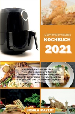 Luftfritteuse Kochbuch 2021