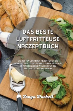 beste Luftfritteusen- Rezeptbuch