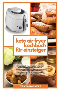 Keto Air Fryer Kochbuch fur Einsteiger