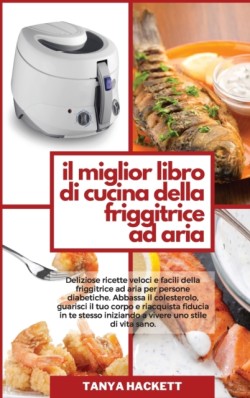 Miglior Libro di Cucina della Friggitrice ad Aria