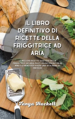 libro definitivo di ricette della friggitrice ad aria