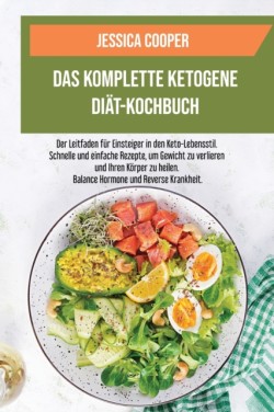 Komplette Ketogene Diat-Kochbuch