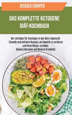 Komplette Ketogene Diat-Kochbuch