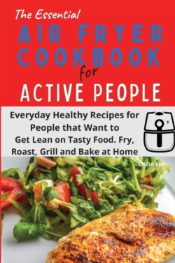 Essential Air Fryer Cookbook for Active People