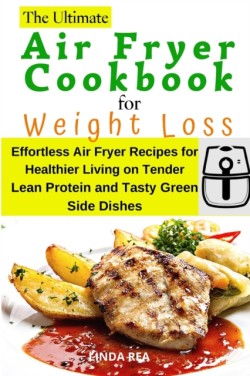 Ultimate Air Fryer Cookbook for Weight Loss