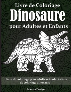 Livre de Coloriage Dinosaure pour Adultes et Enfants