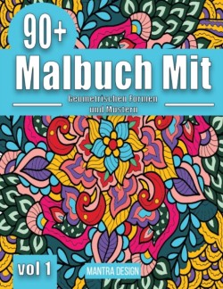 90+ Malbuch mit geometrischen Formen und Mustern - Vol. 1 (Malbuch fur Erwachsene)