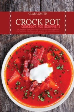 Crock Pot Cookbook for Beginners