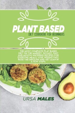 Plant Based Diet Cookbook For Beginners