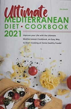 Ultimate Mediterranean Diet Cookbook 2021