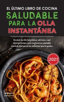 ultimo libro de cocina saludable para la olla instantanea 2021