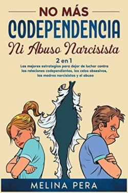 No mas codependencia ni abuso narcisista [2 EN 1]