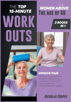 Top 15-Minute Workouts for Women Above the Age of 60 [2 Books 1]