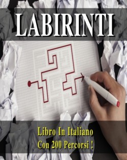 Libro Dei Labirinti (Collezione Completa Comprendente La Prima E La Seconda Raccolta !) Versione in Italiano