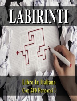 Libro Dei Labirinti (Collezione Completa Comprendente La Prima E La Seconda Raccolta !) Versione in Italiano