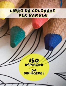 Coloring Book for Kids - Pictures and Images to Paint - Libro Da Colorare Per Bambini