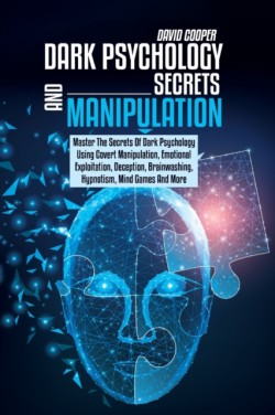 Dark Psychology Secrets and Manipulation