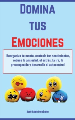 Domina tus Emociones