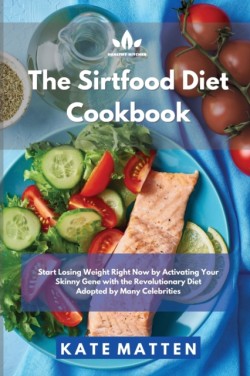 Sirtfood Diet Cookbook