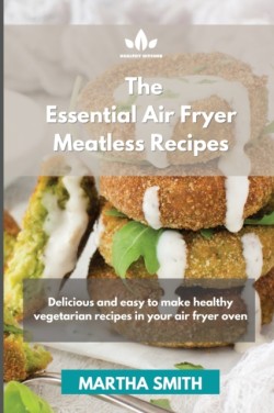 Essential Air Fryer Meatless Recipes