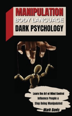 Manipulation, Body Language and Dark Psychology