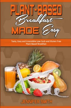 Plant Based Breakfast Made Easy