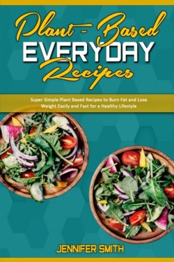 Plant Based Everyday Recipes