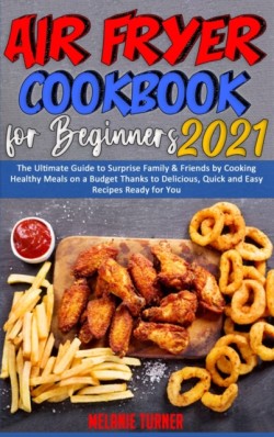 Air Fryer Cookbook for Beginners 2021