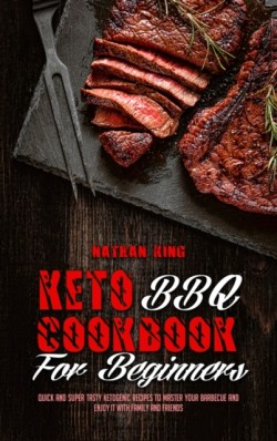 Keto BBQ Cookbook for Beginners