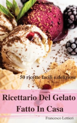 Ricettario Del Gelato Fatto In Casa