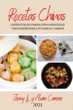 Recetas Chinas 2021 (Chinese Recipes 2021 Spanish Edition)