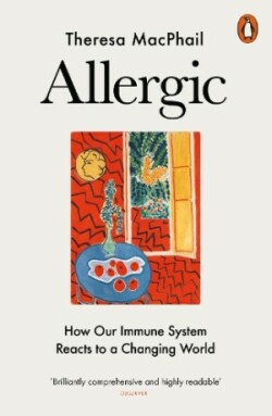 Allergic: How Our Immune System Reacts to a Changing World